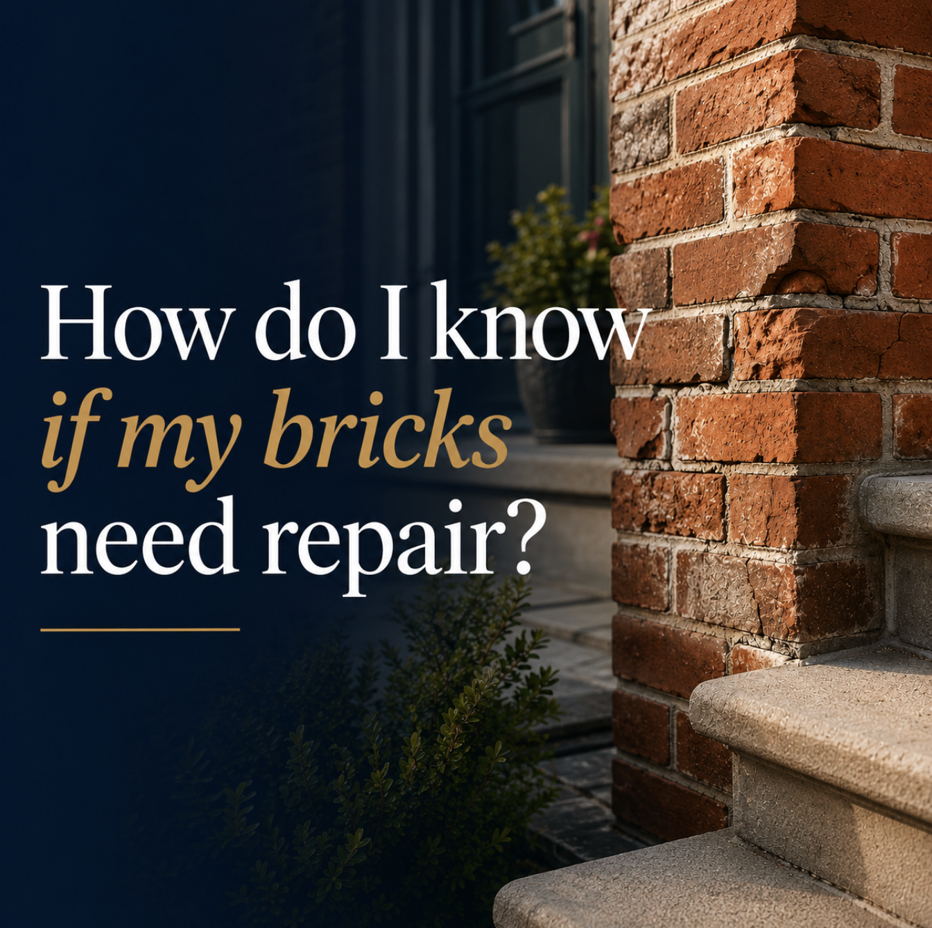 an image saying how do I know if my bricks need repair? and showing crumbling brick